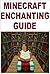 Minecraft Enchanting Guide
