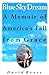 Blue Sky Dream: A Memoir of America's Fall from Grace