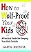 How to Wolf-Proof Your Kids