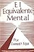 EL EQUIVALENTE MENTAL by Emmet Fox