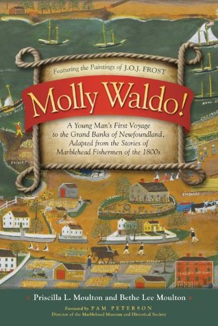 Molly Waldo! A Young Man's First Voyage to the Grand Banks of Newfoundland, Adapted from the Stories of Marblehead Fishermen of the 1800s (Kindle Edition)