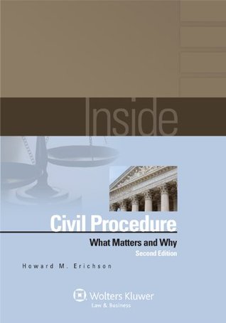 Inside Civil Procedure: What Matters and Why (Kindle Edition)