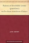 Raison et Sensibilité (tome quatrième) ou les deux manièress d'aimer