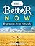 Depression Cure: Depression Free Naturally; Feel Better Now (depression cure, depression free naturally, anxiety relief, anxiety workbook) (depression ... anxiety christian, depression cure Book 1)