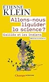 Allons-nous liquider la science ? Galilée et les Indiens (French Edition)