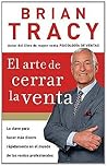 El arte de cerrar la venta by Brian Tracy