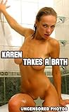 Karen Takes a Bath ( Striptease Photo Book) (Naked & Stripping Nude Photo Book)