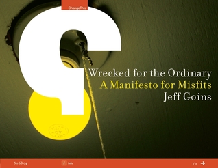 Wrecked for the Ordinary: A Manifesto for Misfits