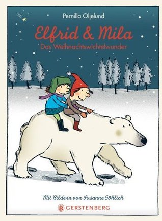 Elfrid & Mila: Das Weihnachtswichtelwunder (Hardcover)