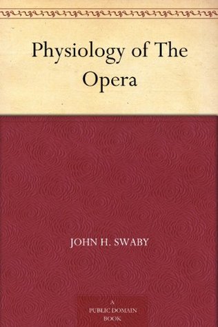 Physiology of The Opera (Kindle Edition)