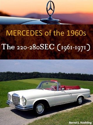 Mercedes-Benz The W111C and W112C, with buyer's guide and chassis no. explanation: From the 220SE Coupé to the 280SE 3.5 Cabriolet (Kindle Edition)