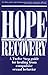 Hope and Recovery by Anonymous