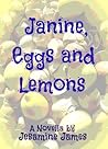 Janine, Eggs and Lemons by Jesamine James