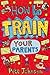 How to Train Your Parents by Pete Johnson