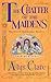 The Chatter of the Maidens by Alys Clare