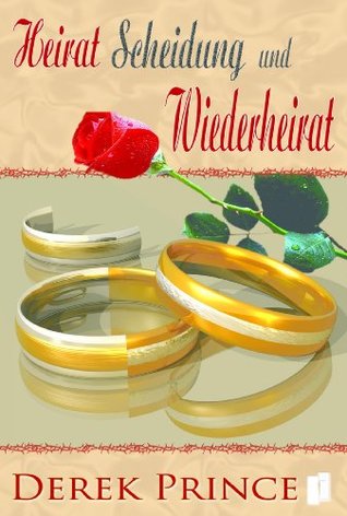 Heirat, Scheidung und Wiederheirat (German Edition)