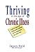 Thriving in the Age of Chronic Illness - A guide for people w... by Jason Reid