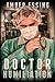 DOCTOR HUMILATION (A Medical BDSM Erotica)