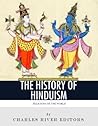 Religions of the World: The History and Beliefs of Hinduism Religions of the World: The History and Beliefs of Hinduism