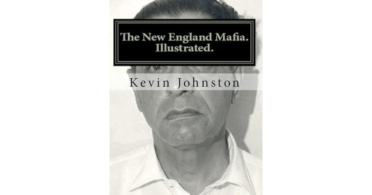 The New England Mafia by Kevin Johnson