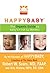 HappyBaby: The Organic Guide to Baby's First 24 Months – Dr. Sears' Eco-Friendly Approach to Green Parenting and Child Health