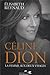 Celine Dion  by Elisabeth Reynaud