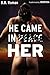 He Came In Her