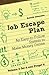 Job Escape Plan - An Easy-to-Follow System to Make Money Online (Volume 3 - Set It and Forget It)