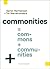 Commonities = commons + communities