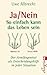 Ja/nein - So einfach kann das Leben sein: Der Armlängentest als Entscheidungshilfe in jeder Situation (German Edition)