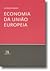 Economia da União Europeia by Alfredo Marques Economia da União Europeia by Alfredo Marques