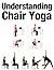 Understanding Chair Yoga