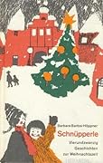 Schnüpperle - Vierundzwanzig Geschichten zur Weihnachtszeit