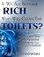 If We All Become Rich, Who Will Clean The Toilets? (How This and Other Mental Paradoxes Are Keeping You Broke and Unfulfilled! Book 1)