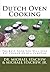 Dutch Oven Cooking: The Best Food You Will Ever Eat Cooked Over a Camp Fire