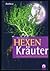 Das Buch der Hexenkräuter: Die Hausapotheke der Kräuterhexe