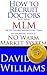 How to Recruit Doctors into your MLM or Network Marketing team by showing them a NO Warm Market System