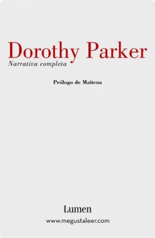 Portada de Narrativa completa de Dorothy Parker, de Dorothy Parker