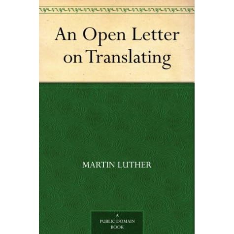 An Open Letter On Translating By Martin Luther