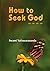 How to Seek God by Yatiswarananda