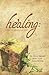 Healing: God's Forgotten Gift