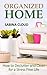 Organized Home: How to Declutter and Clean for a Stress Free Life