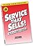 Service That Sells! by Jim Sullivan