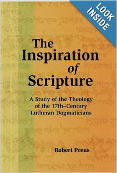 The Inspiration Of Scripture: A Study of the Theology of the 17th-Century Lutheran Dogmaticians