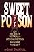 Sweet Poison: How the World...
