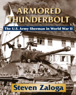 Armored Thunderbolt: The U.S. Army Sherman in World War II (Kindle Edition)