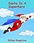 Santa Is A Superhero