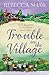 Trouble in the Village (Turnham Malpas Series Book 8)