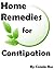 Home Remedies for Constipation - Natural Remedies for Constipation That Work