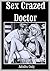 Sex Crazed Doctor